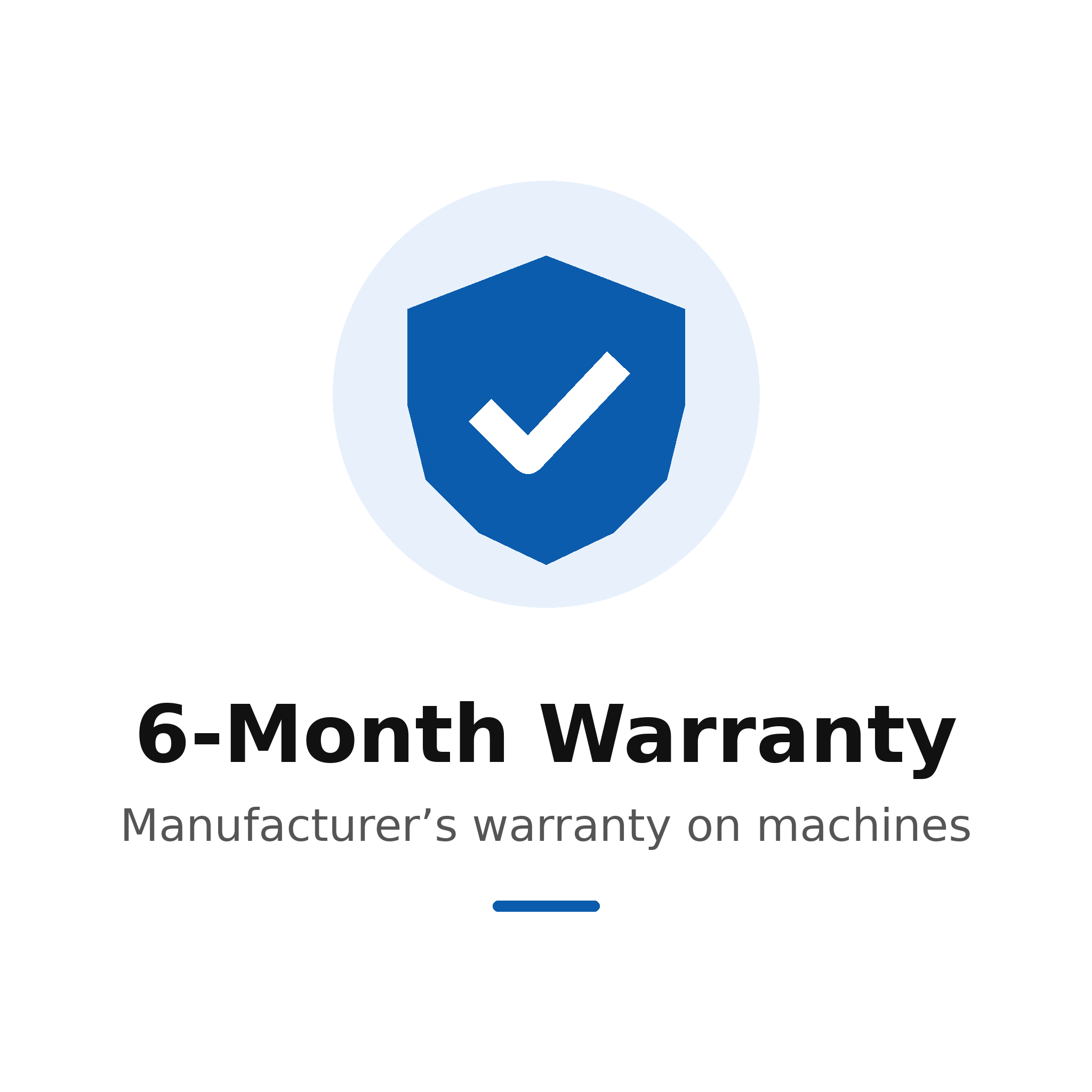 6-month manufacturer warranty on machines